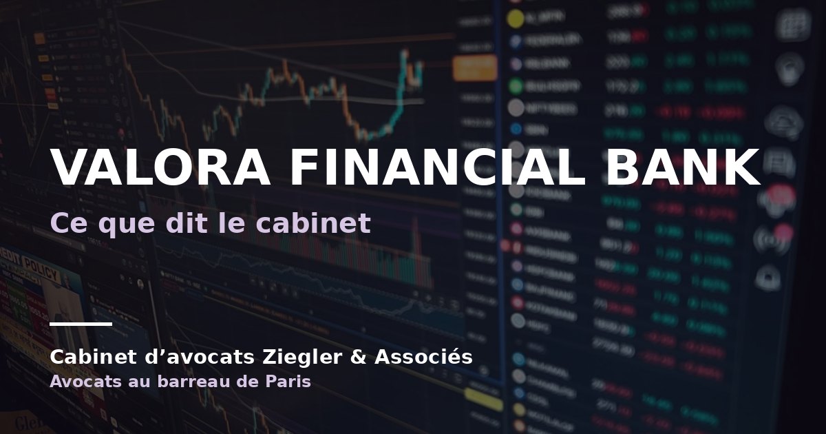 Valora Financial Bank arnaque avis